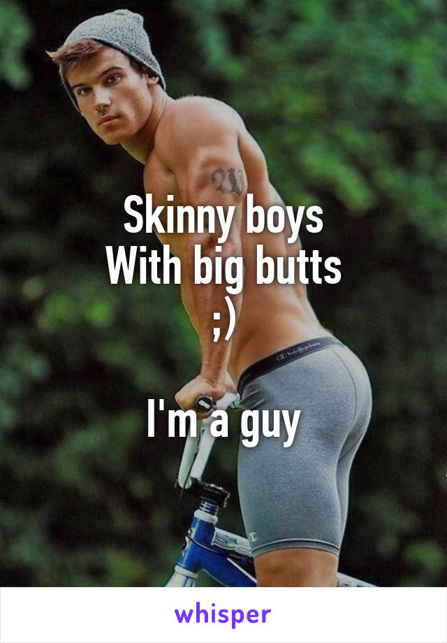 big Boys butts with